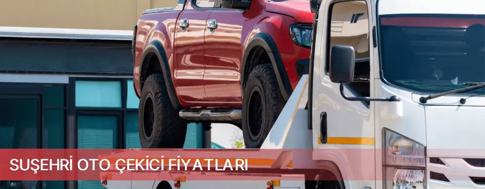 Suşehri İlçemi Oto Çekici Fiyatları